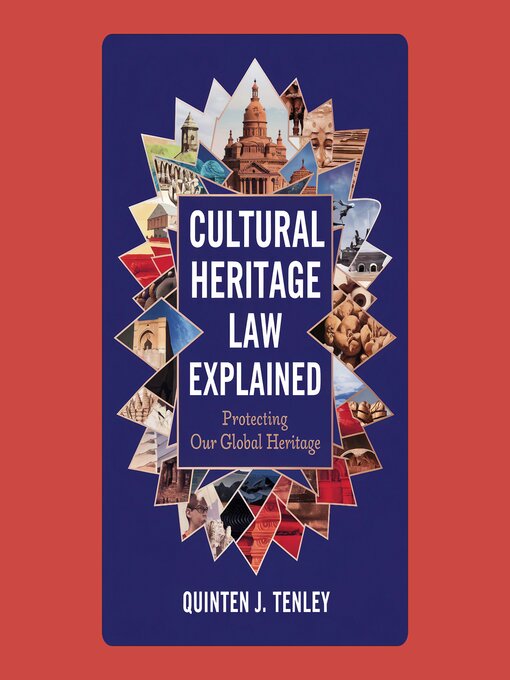 Title details for Cultural Heritage Law Explained by Quinten J. Tenley - Wait list